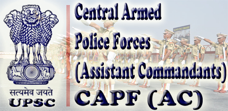 UPSC CAPF AC 2023 Application Form, Exam Date, Eligibility, pattern, Admit Card & Result
